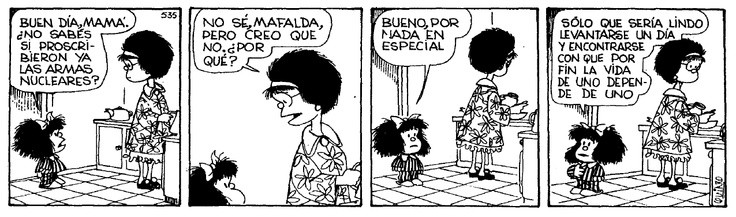 Tira de Joaquín Lavado "Quino" donde el personaje principal, Mafalda, le pregunta a su madre si ya existe el mundo sin bombas atómicas